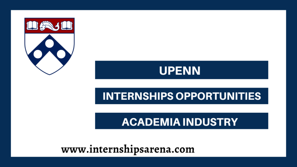 University Of Pennsylvania Internship 2024 Internships Arena