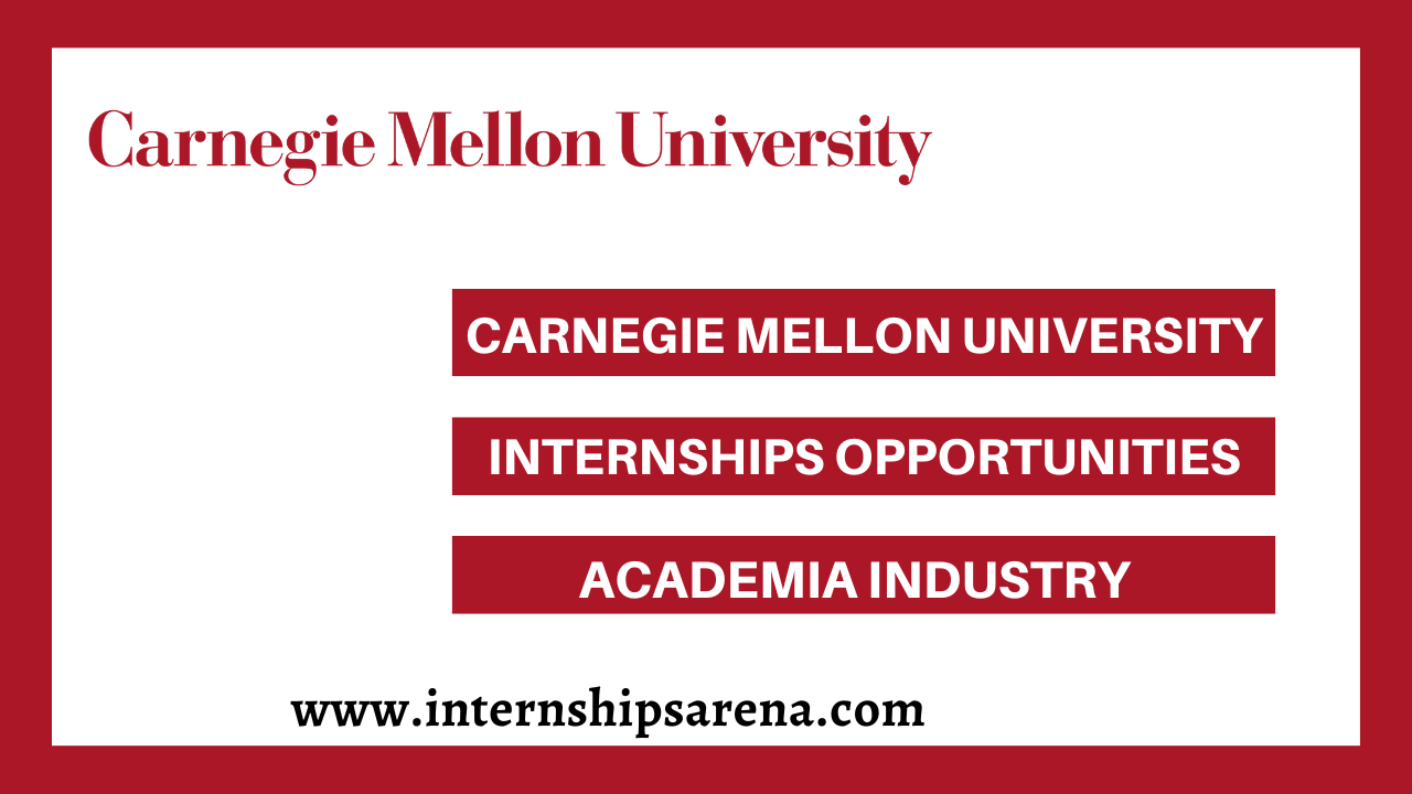 Carnegie Mellon University Internships In 2024 Internships Arena
