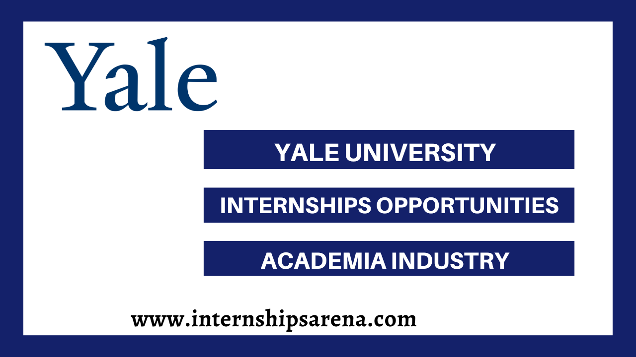 Yale University Internships 2024 Openings Internships Arena