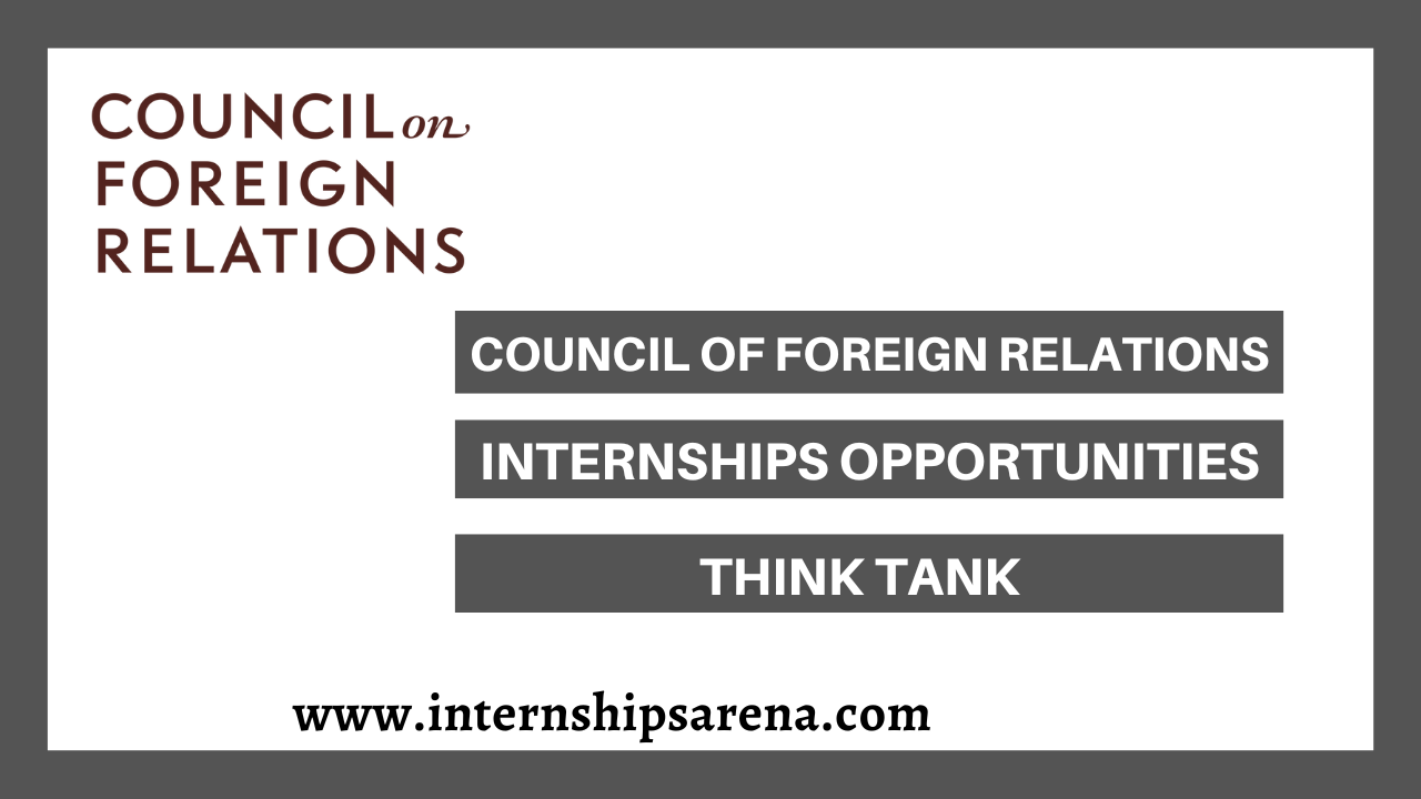 CFR Internship In 2024 Council On Foreign Relations Internships Arena