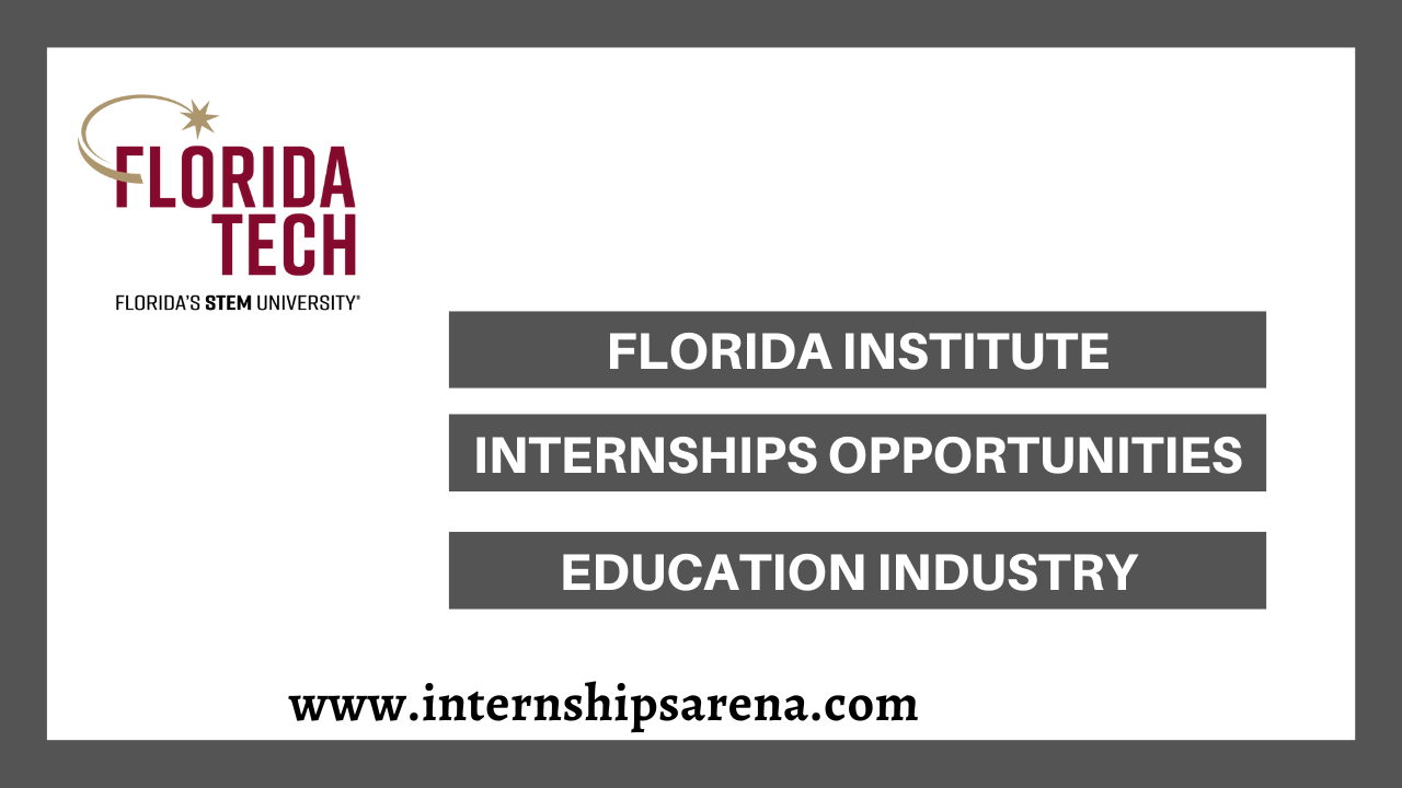 Florida Institute of Technology Internships In 2024 Internships Arena