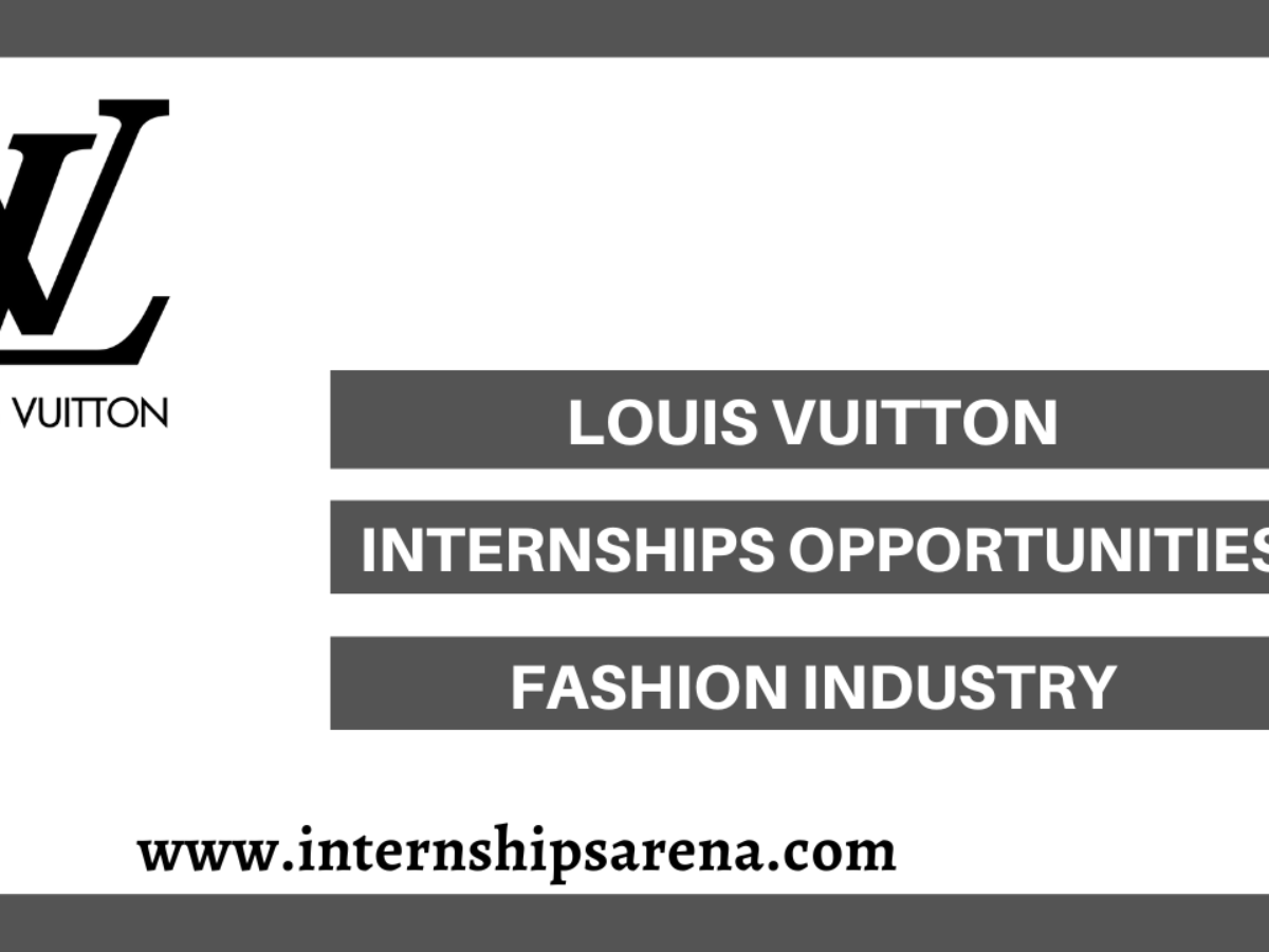 Louis Vuitton Internship In 2023 - Internships Arena