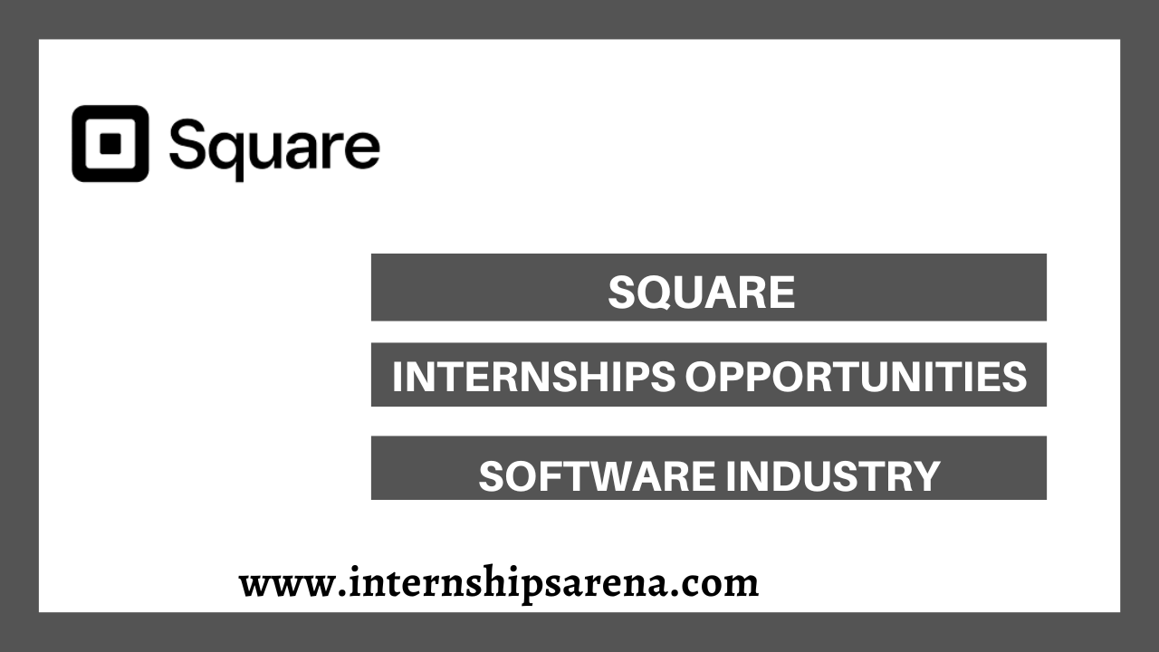 Square Internship In 2024 Accessible To Students Internships Arena