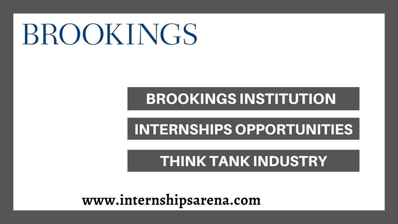 Brookings Institution Internship In 2024 New Openings Internships Arena