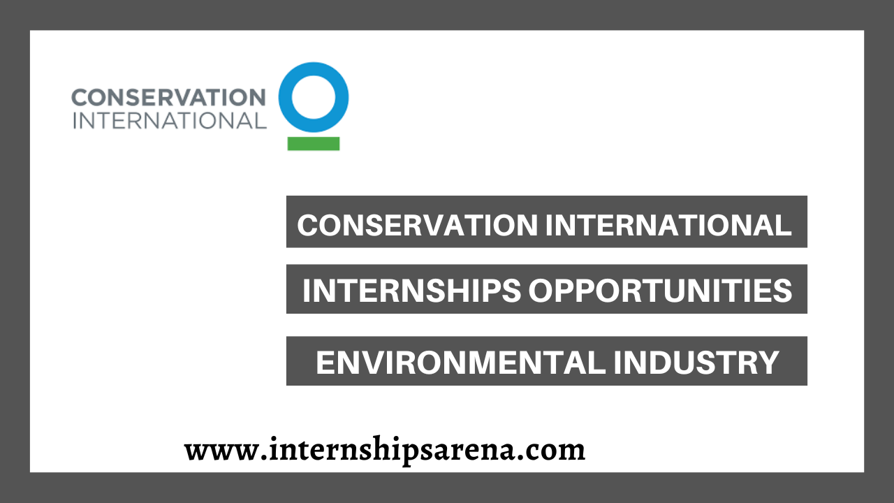 Conservation International Internships In 2024 Internships Arena