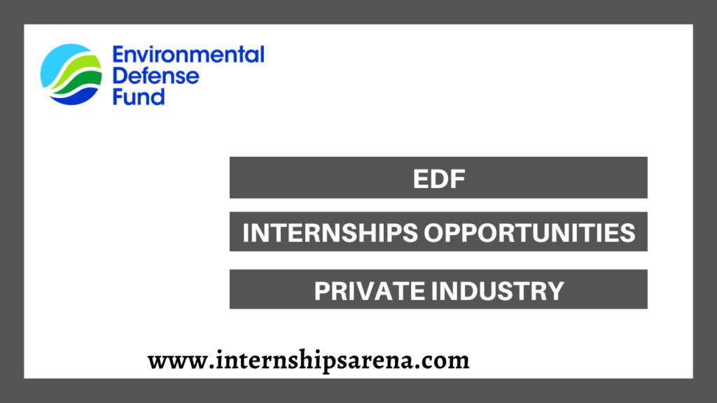 Environmental Defense Fund Internships In 2024 Internships Arena
