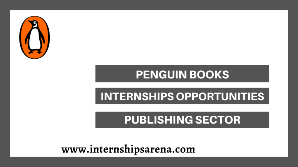 Penguin Books Internship In 2024 New Openings Internships Arena