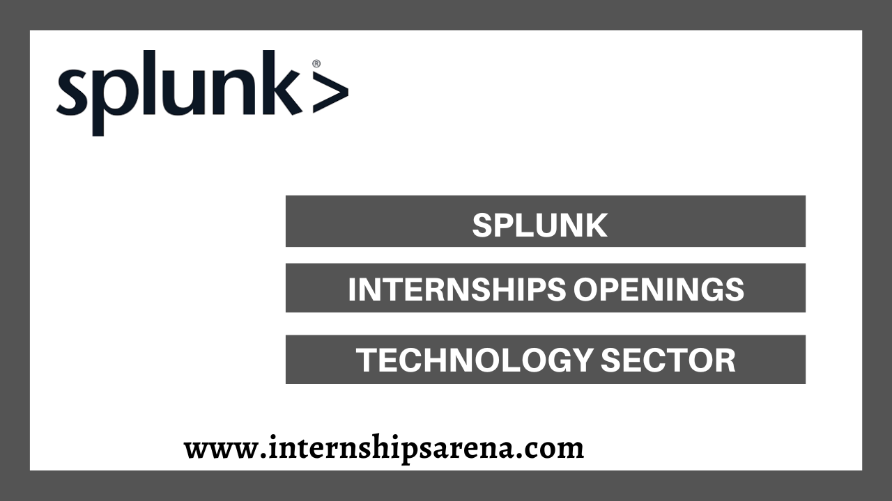 Splunk Internship In 2024 Recent Posts Internships Arena