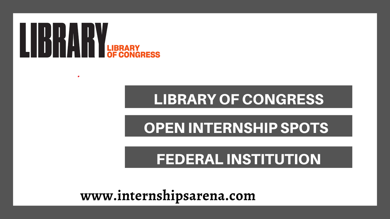 Library Of Congress Internships In 2024 Civic Reading Repository