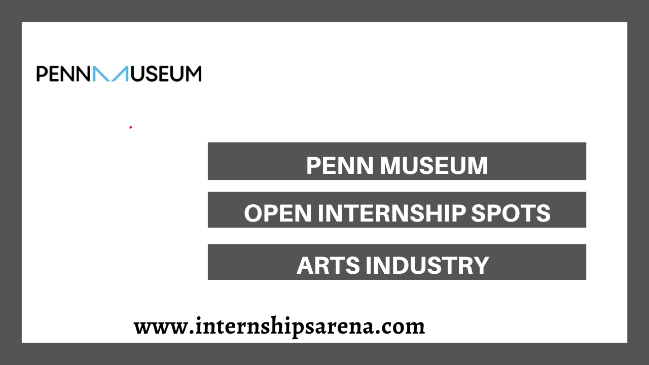 Penn Museum Internships In 2024 Summer Internships Internships Arena