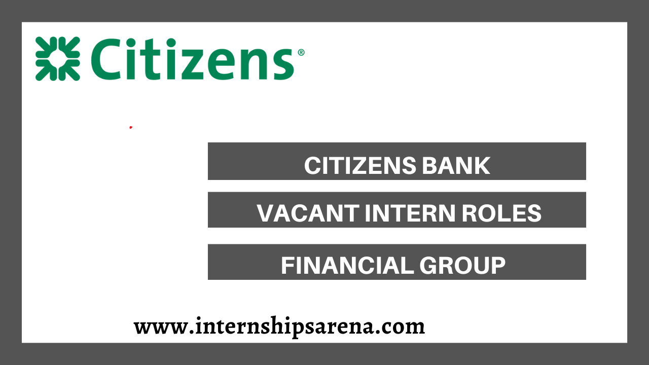 Citizens Bank Internships In 2024 Banking Corporation Internships Arena