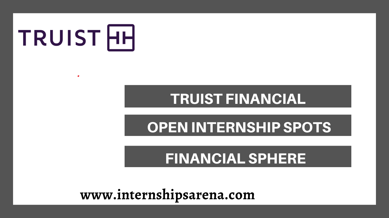 Truist Internships In 2024 Financial Sphere Internships Arena