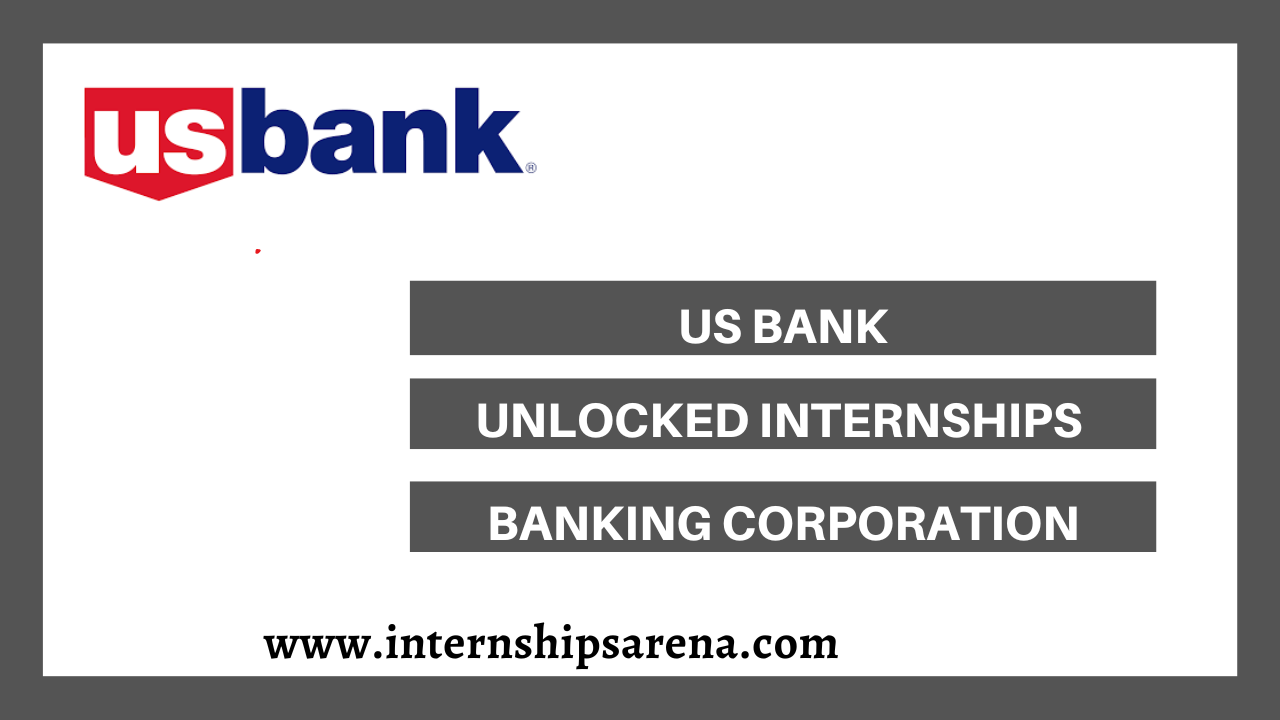 US Bank Internships In 2024 Banking Corporation Internships Arena